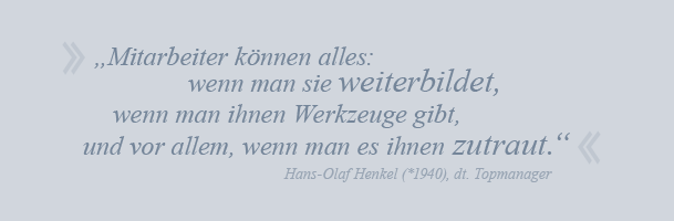 Mitarbeiter können alles: wenn man sie weiterbildet, wenn man ihnen Werkzeuge gibt, vor allem, wenn man es ihnen zutraut.